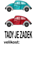 Štítek na oblečení AUTA - tady je zadek 